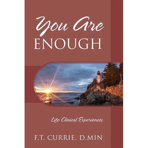 You Are Enough: Life Clinical Experiences - Paperback