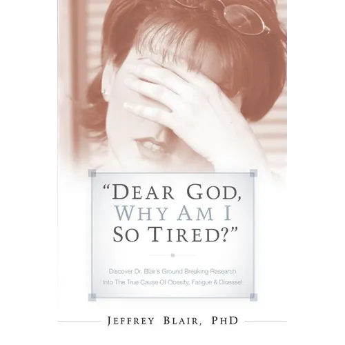 "Dear God, Why Am I So Tired?"