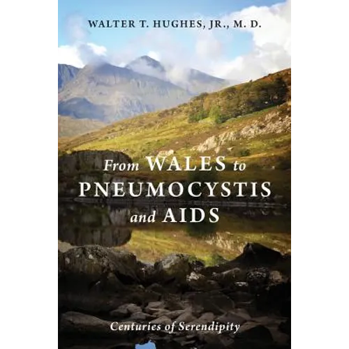 From Wales to Pneumocystis and AIDS: Centuries of Serendipity