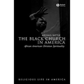 The Black Church in America: African American Christian Spirtuality