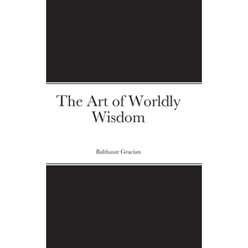 The Art of Worldly Wisdom