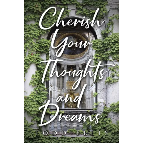 Cherish Your Thoughts and Dreams