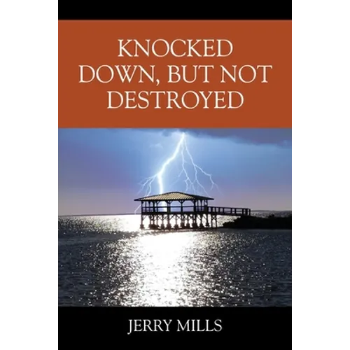 Knocked Down, But Not Destroyed