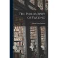 The Philosophy of Fasting