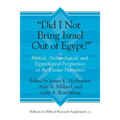 "Did I Not Bring Israel Out of Egypt?": Biblical, Archaeological, and Egyptological Perspectives on the Exodus Narratives