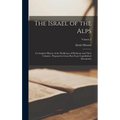 The Israel of the Alps: A Complete History of the Waldenses of Piedmont and Their Colonies: Prepared in Great Part From Unpublished Documents; Volume